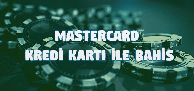 Mastercard Kredi Kartı ile Bahis